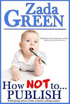 How NOT To...Publish (eBook, ePUB) - Green, Zada