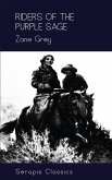 Riders of the Purple Sage (Serapis Classics) (eBook, ePUB)