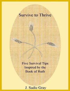 Cover Survive to Thrive - Five Survival Tips Inspired By the Book of Ruth (eBook, ePUB)