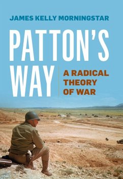 Patton's Way (eBook, ePUB) - Morningstar, James K