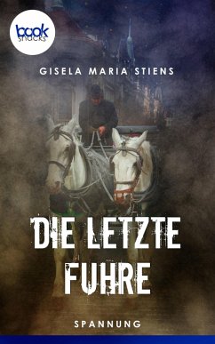 Die letzte Fuhre (Kurzgeschichte) (eBook, ePUB) - Stiens, Gisela Maria