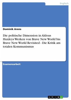 Die politische Dimension in Aldous Huxleys Werken von Brave New World bis Brave New World Revisited - Die Kritik am totalen Kommunismus (eBook, ePUB)