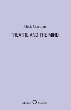 Theatre and the Mind (eBook, ePUB) - Gordon, Mick