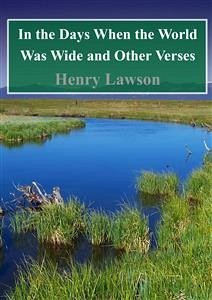 In the Days When the World Was Wide and Other Verses (eBook, PDF) - Lawson, Henry
