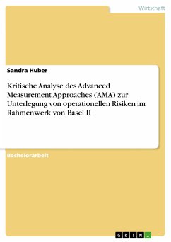 Kritische Analyse des Advanced Measurement Approaches (AMA) zur Unterlegung von operationellen Risiken im Rahmenwerk von Basel II (eBook, ePUB)