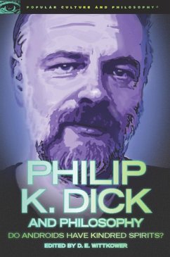 Philip K. Dick and Philosophy (eBook, ePUB)
