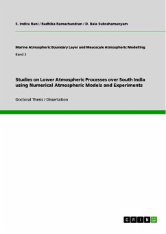 Studies on Lower Atmospheric Processes over South India using Numerical Atmospheric Models and Experiments (eBook, ePUB) - Indira Rani, S.; Ramachandran, Radhika; Bala Subrahamanyam, D.
