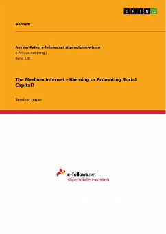 The Medium Internet - Harming or Promoting Social Capital? (eBook, ePUB)