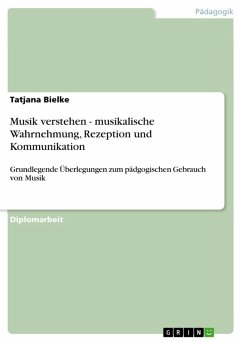 Musik verstehen - musikalische Wahrnehmung, Rezeption und Kommunikation (eBook, ePUB) - Bielke, Tatjana