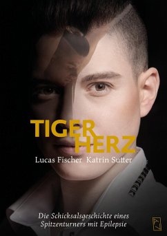Tigerherz (eBook, ePUB) - Fischer, Lucas; Sutter, Katrin