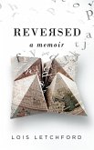 Reversed: A Memoir (eBook, ePUB)