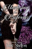 Mastering the Professor (eBook, ePUB)