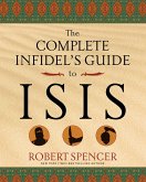 The Complete Infidel's Guide to ISIS (eBook, ePUB)