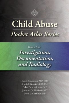 Child Abuse Pocket Atlas, Volume 4 (eBook, ePUB) - Alexander, Randell; Giardino, Angelo; Esernio-Jenssen, Debra; Thackeray, Jonathan; Chadwick, David L.