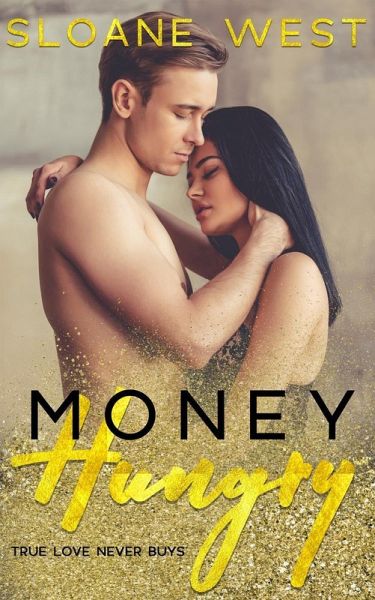 Money Hungry: A Second-Chance Romance (eBook, ePUB) Money Hungry: A Second-Chance Romance (eBook, ePUB)