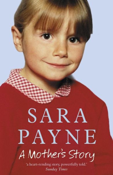 Sara Payne: A Mother's Story (eBook, ePUB) Sara Payne: A Mother's Story (eBook, ePUB)
