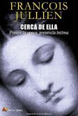 Cerca de ella : presencia opaca, presencia íntima