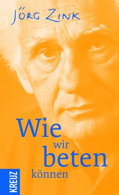 Wie wir beten können - Zink, Jörg