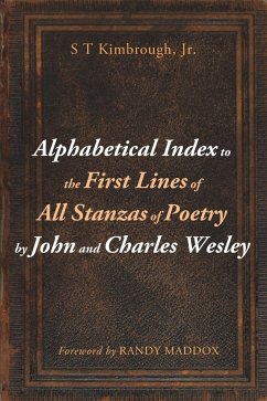 Alphabetical Index to the First Lines of All Stanzas of Poetry by John and Charles Wesley