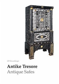 Antike Tresore / Antique Safes - Weissenberger, Ulf