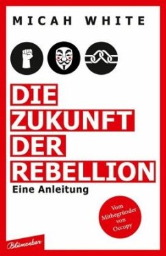 Die Zukunft der Rebellion - White, Micah