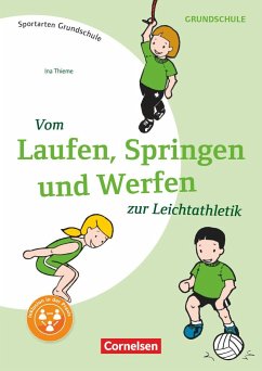 Vom Laufen, Springen, und Werfen zur Leichtathletik - Thieme, Ina