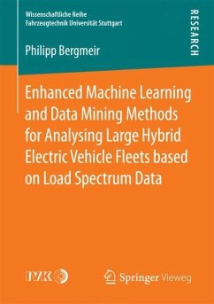 Enhanced Machine Learning and Data Mining Methods for Analysing Large Hybrid Electric Vehicle Fleets based on Load Spectrum Data - Bergmeir, Philipp