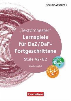 Textorchester. Lernspiele für DaZ-Fortgeschrittene Stufe A2-B2. Kopiervorlagen - Böschel, Claudia