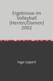 Sportstatistik / Ergebnisse im Volleyball (Herren/Damen) 2002