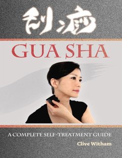 Gua Sha: A Complete Self-treatment Guide (eBook, ePUB) - Witham, Clive