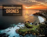 The Photographer's Guide to Drones (eBook, ePUB)