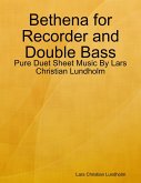 Bethena for Recorder and Double Bass - Pure Duet Sheet Music By Lars Christian Lundholm (eBook, ePUB)