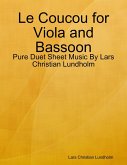 Le Coucou for Viola and Bassoon - Pure Duet Sheet Music By Lars Christian Lundholm (eBook, ePUB) Le Coucou for Viola and Bassoon - Pure Duet Sheet Music By Lars Christian Lundholm (eBook, ePUB)