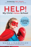 HELP! My Child Hates School (eBook, ePUB) HELP! My Child Hates School (eBook, ePUB)