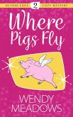 Where Pigs Fly (Nether Edge Cozy Mystery, #2) (eBook, ePUB)