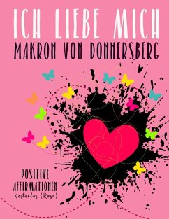 Ich liebe mich ... (Rosa) (eBook, ePUB) - Mader, Romy van; Donnersberg, Makron von