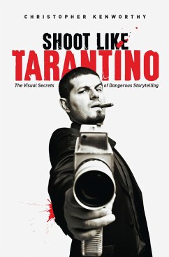 Shoot Like Tarantino (eBook, ePUB) - Kenwrothy, Christopher
