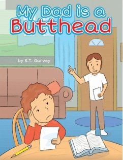 My Dad Is a Butthead (eBook, ePUB) - Garvey, S. T.