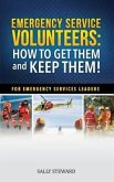 Emergency Service Volunteers: How To Get Them and Keep Them (eBook, ePUB)