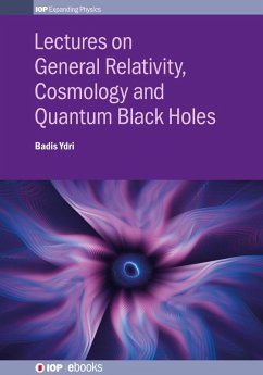 Lectures on General Relativity, Cosmology and Quantum Black Holes (eBook, ePUB) - Ydri, Badis