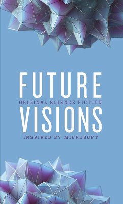 Future Visions (eBook, ePUB) - Brin, David; Kress, Nancy; Leckie, Ann
