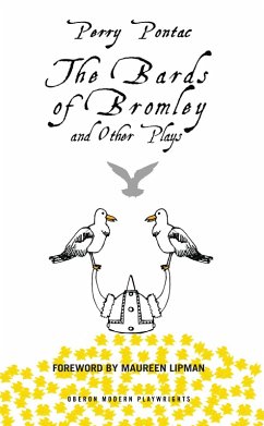 The Bards of Bromley and Other Plays (eBook, ePUB) - Pontac, Perry The Bards of Bromley and Other Plays (eBook, ePUB) - Pontac, Perry