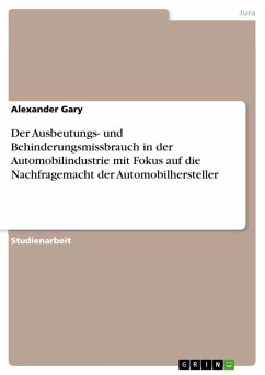 Der Ausbeutungs- und Behinderungsmissbrauch in der Automobilindustrie mit Fokus auf die Nachfragemacht der Automobilhersteller (eBook, ePUB) - Gary, Alexander