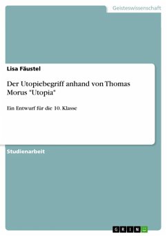 Der Utopiebegriff anhand von Thomas Morus &quote;Utopia&quote; (eBook, ePUB)