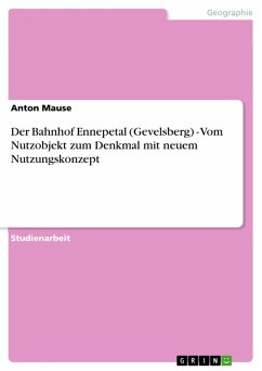 Der Bahnhof Ennepetal (Gevelsberg) - Vom Nutzobjekt zum Denkmal mit neuem Nutzungskonzept (eBook, ePUB)