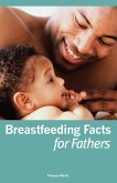 Breastfeeding Facts for Fathers (eBook, ePUB) Breastfeeding Facts for Fathers (eBook, ePUB)
