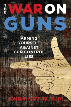 The War on Guns (eBook, ePUB) - Lott, John R.