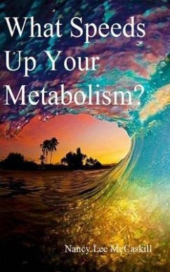 What Speeds Up Your Metabolism? (eBook, ePUB) - McCaskill, Nancy Lee
