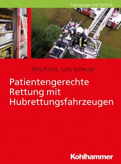 Patientengerechte Rettung mit Hubrettungsfahrzeugen (eBook, ePUB) - Kurtz, Jörg; Scheugl, Lars