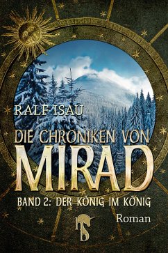 Die Chroniken von Mirad (eBook, ePUB) - Isau, Ralf